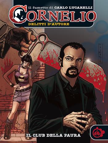 Cornelio: il club della paura. Vol. 1 - Carlo Lucarelli, Mauro Smocovich, Giuseppe Di Bernardo - Libro Cut-Up 2022 | Libraccio.it