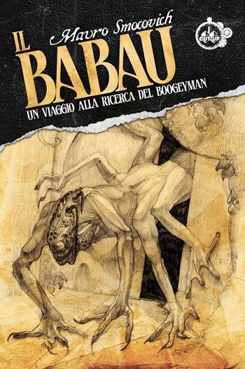 Il babau. Un viaggio alla ricerca del Boogeyman - Mauro Smocovich - Libro Cut-Up 2025 | Libraccio.it