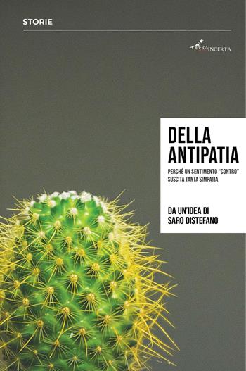 Della antipatia. Perché un sentimento «contro» suscita tanta simpatia  - Libro Operaincerta Editore 2019 | Libraccio.it