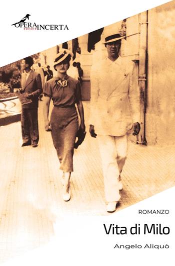 Vita di Milo - Angelo Aliquò - Libro Operaincerta Editore 2019 | Libraccio.it