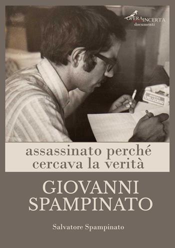 Giovanni Spampinato. Assassinato perché cercava la verità - Salvatore Spampinato - Libro Operaincerta Editore 2022 | Libraccio.it