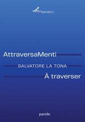 AttraveraMenti-A traverser. Ediz. bilingue