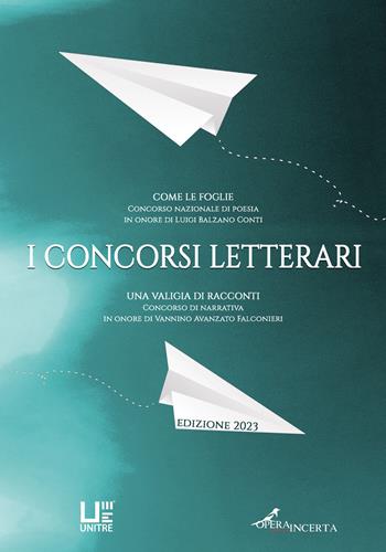 I concorsi letterari di Uni3 (2023). Nuova ediz.  - Libro Operaincerta Editore 2024 | Libraccio.it