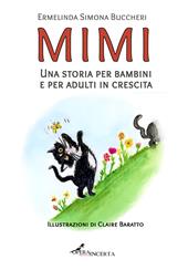 Mimi. Una storia per bambini e per adulti in crescita. Ediz. illustrata