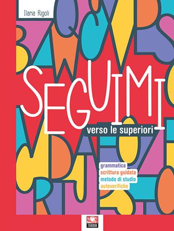 Seguimi. Per la Scuola media - Ilaria Rigoli - Libro Trama 2021 | Libraccio.it
