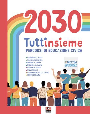 2030 tuttinsieme. Percorsi di educazione civica.  - Libro Trama 2023 | Libraccio.it