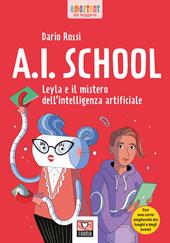 AI school. Leyla e il mistero dell'intelligenza artificiale