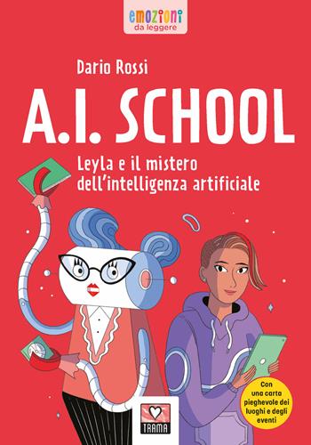 AI school. Leyla e il mistero dell'intelligenza artificiale - Dario Rossi - Libro Trama 2024 | Libraccio.it