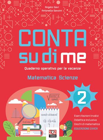 Conta su di me. Matematica e scienze. Quaderno operativo per le vacanze. Vol. 2 - Angelo Gavi, Savoini Antonella - Libro Trama 2025 | Libraccio.it