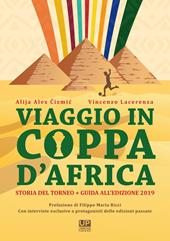 Viaggio in Coppa d'Africa. Storia del torneo + guida all’edizione. Vol. 2