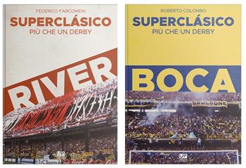 Superclásic. Più che un derby - Roberto Colombo, Federico Farcomeni - Libro Gianluca Iuorio Urbone Publishing 2019 | Libraccio.it