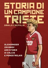 Storia di un campione triste. Oleksander Zavarov una storia di calcio e perestrojka