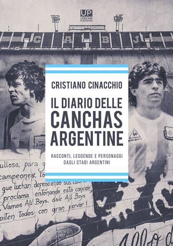 Il diario delle Cancha Argentine - Cristiano Cinacchio - Libro Gianluca Iuorio Urbone Publishing 2020 | Libraccio.it