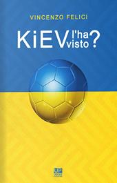 Kiev l'ha visto? Viaggio nelle realtà calcistiche di Kiev e dintorni