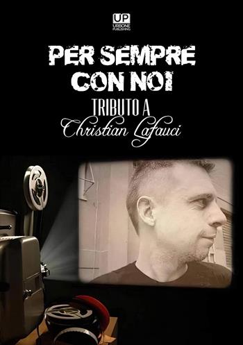 Per sempre con noi. Tributo a Christian La Fauci  - Libro Gianluca Iuorio Urbone Publishing 2021 | Libraccio.it