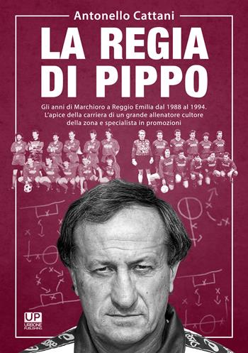 La regia di Pippo - Antonello Cattani - Libro Gianluca Iuorio Urbone Publishing 2022 | Libraccio.it