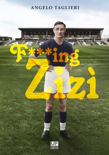 F***ing Zizì - Angelo Taglieri - Libro Gianluca Iuorio Urbone Publishing 2022 | Libraccio.it