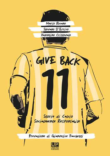 Give back. Storie di calcio socialmente responsabile - Mario Rucano, Stefano D'Errico, Valentino Cristofalo - Libro Gianluca Iuorio Urbone Publishing 2022 | Libraccio.it