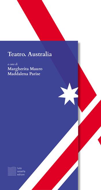 Teatro. Australia  - Libro Luca Sossella Editore 2019, Linea | Libraccio.it