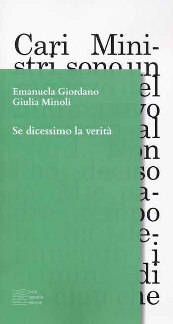 Se dicessimo la verità  - Emanuela Giordano, Giulia Minoli - Libro Luca Sossella Editore 2020, Linea | Libraccio.it