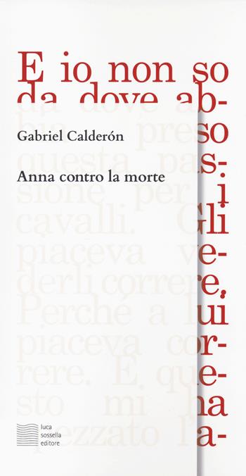 Anna contro la morte - Gabriel Calderón - Libro Luca Sossella Editore 2021, Linea | Libraccio.it