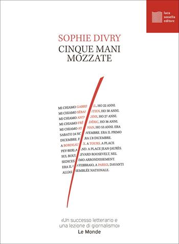 Cinque mani mozzate - Sophie Divry - Libro Luca Sossella Editore 2022, Non script | Libraccio.it