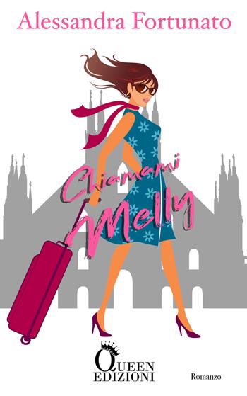 Chiamami Melly - Alessandra Fortunato - Libro Queen 2019 | Libraccio.it