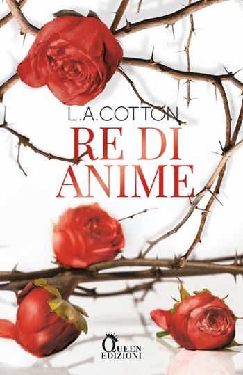 Re di anime - L. A. Cotton - Libro Queen 2020, Romance | Libraccio.it