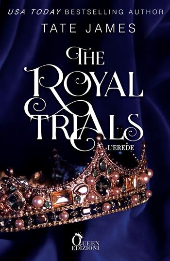 L'erede. The royal trials - Tate James - Libro Queen 2021, Fantasy | Libraccio.it