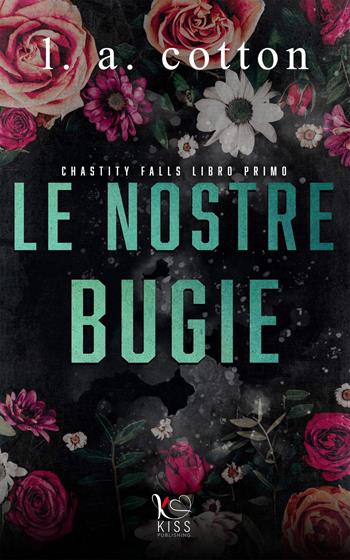 Le nostre bugie. Chastity Falls. Vol. 1 - L. A. Cotton - Libro Queen 2024 | Libraccio.it