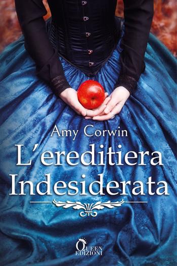 L'ereditiera indesiderata - Amy Corwin - Libro Queen 2021 | Libraccio.it