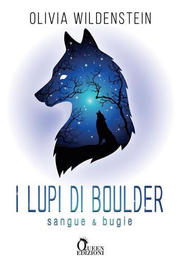 Sangue e bugie. I lupi di Boulder - Olivia Wildenstein - Libro Queen 2022 | Libraccio.it