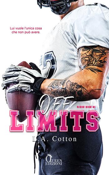 Off limits. Rixon High. Vol. 1 - L. A. Cotton - Libro Queen 2022, Romance | Libraccio.it
