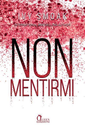 Non mentirmi - Ivy Smoak - Libro Queen 2022, Romance | Libraccio.it