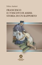 Francesco e i vescovi di Assisi: storia di un rapporto