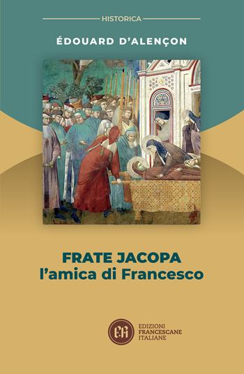 Frate Jacopa. L'amica di Francesco - Edouard D'Alençon - Libro Edizioni Francescane Italiane 2024 | Libraccio.it