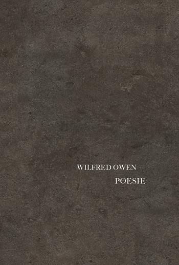 Poesie - Wilfred Owen - Libro La Finestra Editrice 2020, Archivio del '900 | Libraccio.it