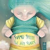 Siamo stelle-We are stars. Ediz. bilingue