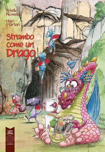 Strambo come un drago - Stella Nosella - Libro L'Orto della Cultura 2021 | Libraccio.it