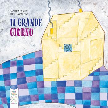 Il grande giorno - Sandra Fabris, Liliana Carone - Libro L'Orto della Cultura 2021 | Libraccio.it