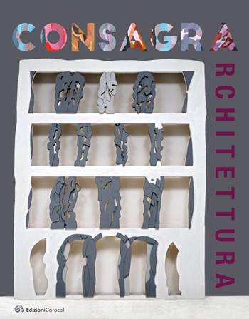Consagra architettura. Catalogo della mostra (Marsala, 6 luglio-20 ottobre 2019). Ediz. illustrata  - Libro Edizioni Caracol 2019 | Libraccio.it