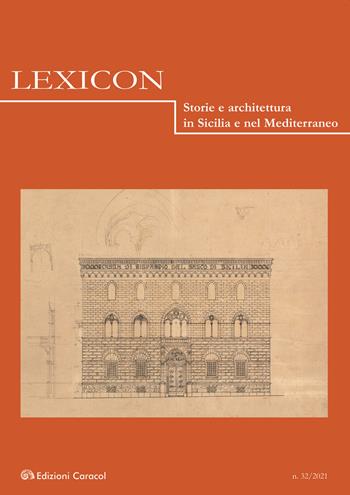 Lexicon. Storie e architettura in Sicilia e nel Mediterraneo (2021). Vol. 32  - Libro Edizioni Caracol 2021 | Libraccio.it