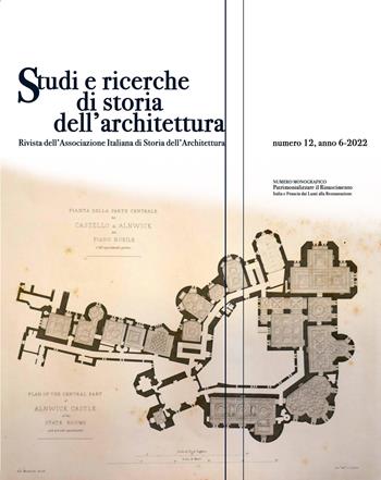 Studi e ricerche di storia dell'architettura (2022). Vol. 12: Patrimonializzare il Rinascimento. Italia e Francia dai Lumi alla Restaurazione  - Libro Edizioni Caracol 2024 | Libraccio.it