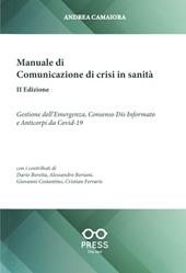 Manuale di comunicazione di crisi in sanità. Gestione dell'emergenza, consenso dia-informato e anticorpi da Covid-19