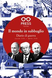 Il mondo in subbuglio. Diario di guerra, giugno 2025 - marzo 2026