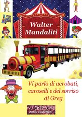 Vi parlo di acrobati, caroselli e del sorriso di Greg