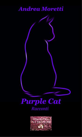 Purple cat - Andrea Moretti - Libro VJ Edizioni 2020, Parole nuove | Libraccio.it