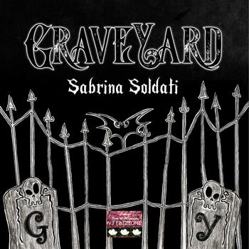 GraveYard. Ediz. illustrata - Sabrina Soldati - Libro VJ Edizioni 2021, Fiori di magnolia | Libraccio.it