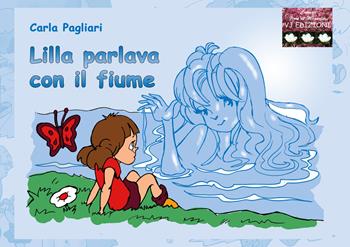 Lilla parlava con il fiume - Carla Pagliari - Libro VJ Edizioni 2021, Fiori di magnolia | Libraccio.it