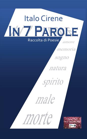 In 7 parole - Italo Cirene - Libro VJ Edizioni 2021, Poiesis | Libraccio.it